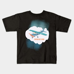 Rather be Flying Kids T-Shirt